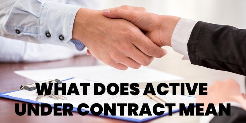 What does active under contract mean